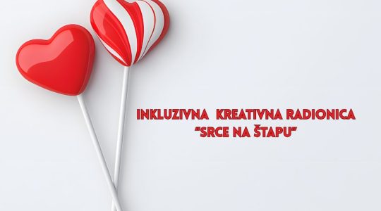 Inkluzivna kreativna radionica “Srce na štapu”