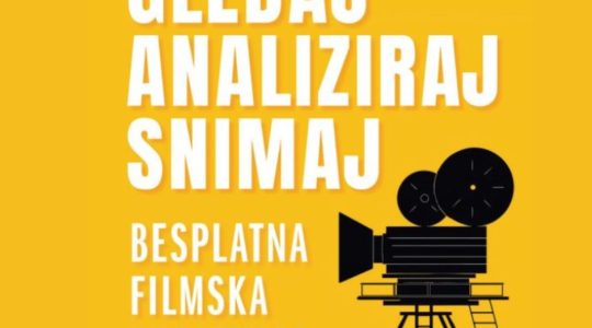 Upisi na besplatnu filmsku radionicu: Gledaj, analiziraj, snimaj
