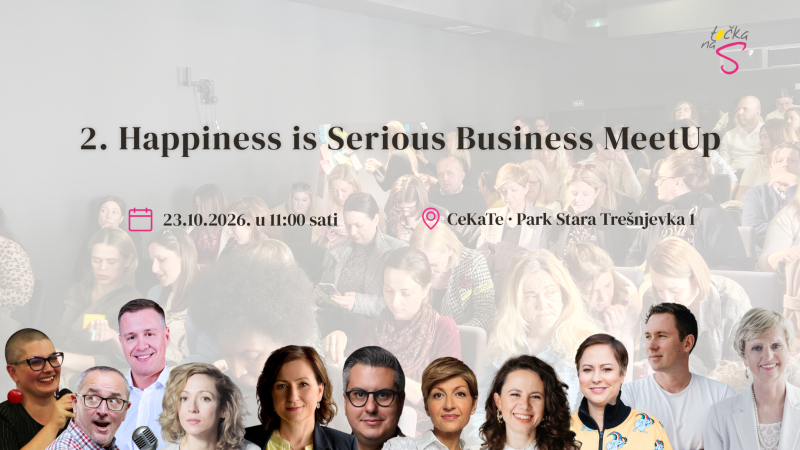 2. MeetUp Happiness is Serious Business – Sreća na poslu ponovno u fokusu